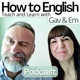 How to English: Teach and Learn with Gav & Em