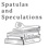 Spatulas and Speculations