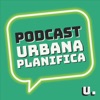 Podcast Urbana Planifica