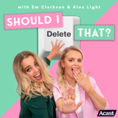 Should I Delete That? - Alex Light & Em Clarkson
