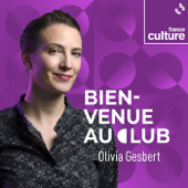 Bienvenue au Club - France Culture