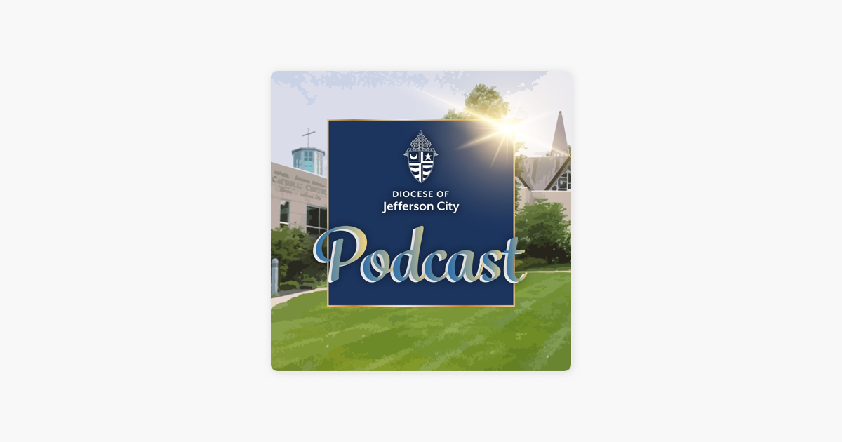 ‎diocese Of Jefferson City Podcast On Apple Podcasts