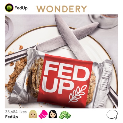 Fed Up:Wondery