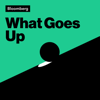 What Goes Up - Bloomberg