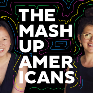 The Mash-Up Americans podcast