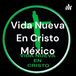 Vida Nueva En Cristo México