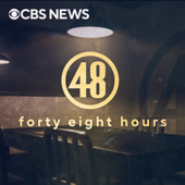 48 Hours - CBS News Radio