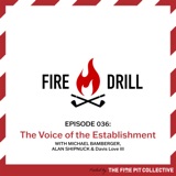 Fire Drill 036: The Voice of the Establishment
