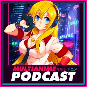 MULTIANIME PODCAST DE ANIME EN ESPAÑOL TEMP. 2 EP. 11 – 2×11