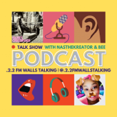 LaToya Justice Shari Heart11 & Nasthekreator's.2.2FM Walls Talking Podcast - LaToya Jusitce Shari Heart11 and NastheKreator