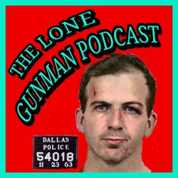 The Lone Gunman Podcast : JFK Assassination