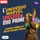 L'Universo Marvel spiegato a mio padre - Il Podcast Italiano sul Marvel Cinematic Universe