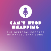 Can’t Stop Snapping! A Marvel Snap Podcast - Michael Thurman