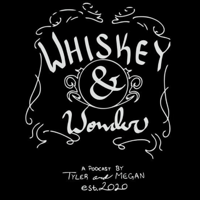 Whiskey and Wonder podcast