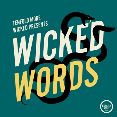 Tenfold More Wicked Presents: Wicked Words:Exactly Right