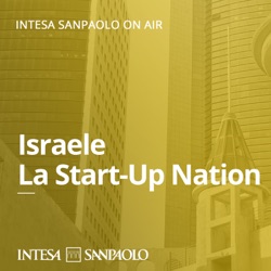 Israele. La Start-up Nation - Intesa Sanpaolo On Air