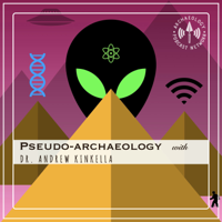 Pseudo-Archaeology podcast