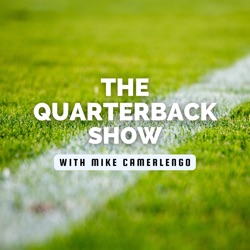 The Quarterback Show with Mike Camerlengo