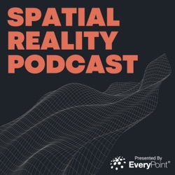 The Spatial Reality Podcast