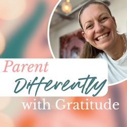 Parenting with Gratitude™