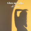 Glow Up Talks - Danai