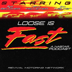 Loose Is Fast - A Nascar Podcast!