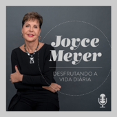 Joyce Meyer Desfrutando a Vida Diária® - Joyce Meyer