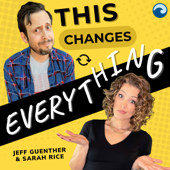 This Changes Everything - Jeff Guenther, Sarah Rice & Wave Podcast Network
