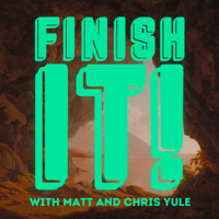 Finish It! podcast