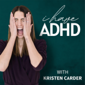 I Have ADHD Podcast - Kristen Carder