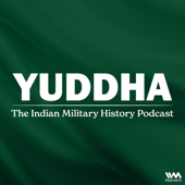 Yuddha - The Indian Military History Podcast - IVM Podcasts - Indus Vox