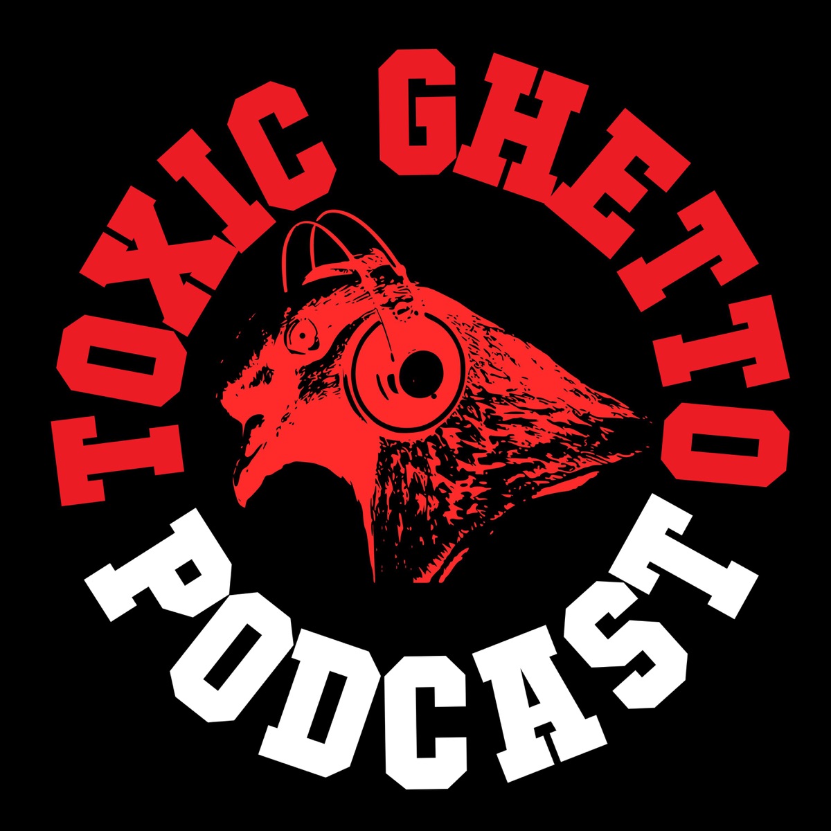 Toxic Ghetto – Podcast – Podtail