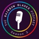 The Rainbow Blades Podcast