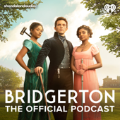 Bridgerton: The Official Podcast - iHeartPodcasts and Shondaland Audio