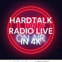 HARDTALK RADIO LIVE IN 4K podcast