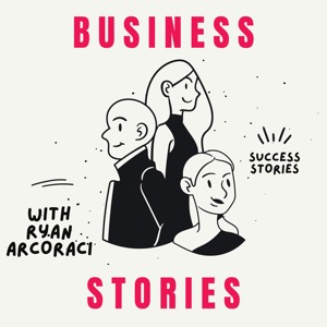 Business Stories with Ryan Arcoraci