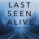 Last Seen Alive