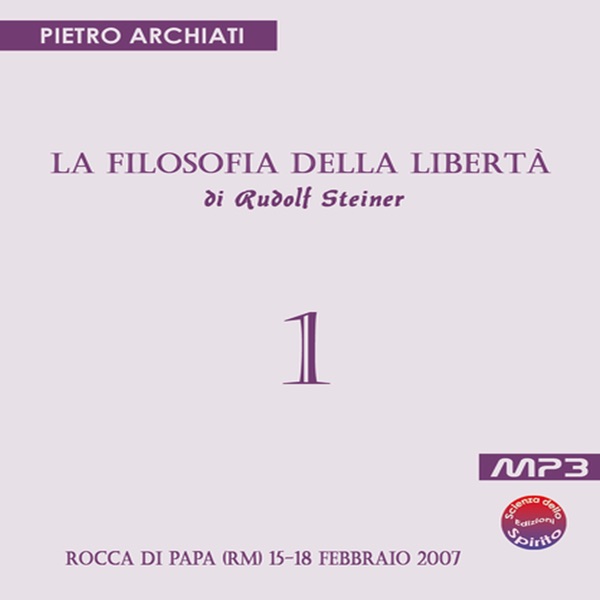La Filosofia della Libertà di Rudolf Steiner - 1° seminario - Rocca di Papa (RM), dal 15 al 18 febbraio 2007