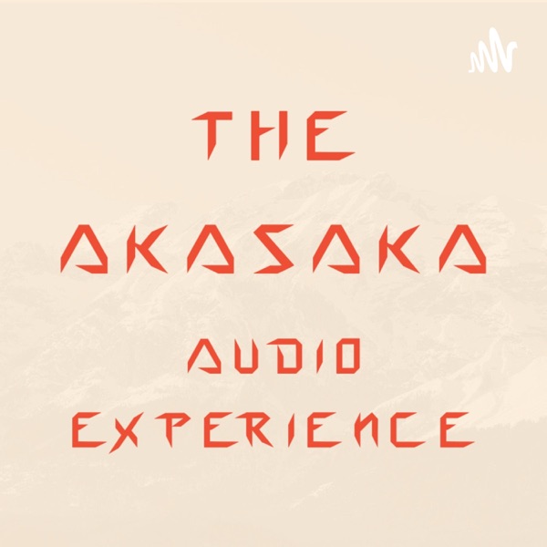 The Akasaka Audio Experience