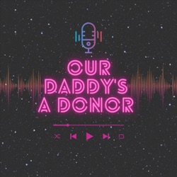 Our Daddy's a Donor