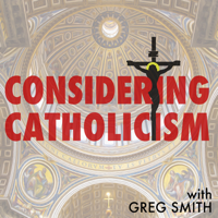 Considering Catholicism