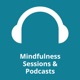 Mindfulness Sessions & Podcasts