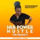 Her Power Hustle The Reboot! | The Power Resource for Women Entrepreneurs | Where #WEALLWIN