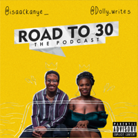 Road to 30 podcast