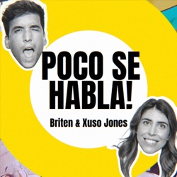 Poco se Habla! Briten y Xuso Jones