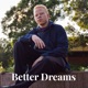 The Better Dreams Podcast