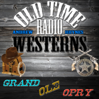 Grand Ole Opry - OTRWesterns.com podcast