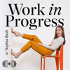 Work in Progress with Sophia Bush - iHeartPodcasts