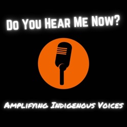 Do You Hear Me now? Amplifying Indigenous Voices...Season 2 Episode #3 Gerry Mcivor