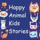 Happy Animal Kids Bedtime Stories
